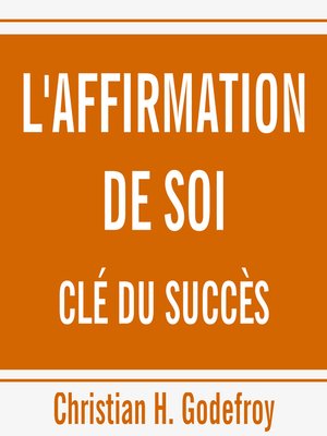 cover image of Affirmation de soi, clé du succès, L'